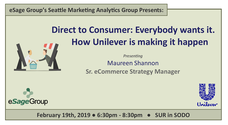 February 19th’s Seattle Marketing Marketing Analytics Group Event – Direct to Consumer: Everybody wants it. How Unilever is making it happen