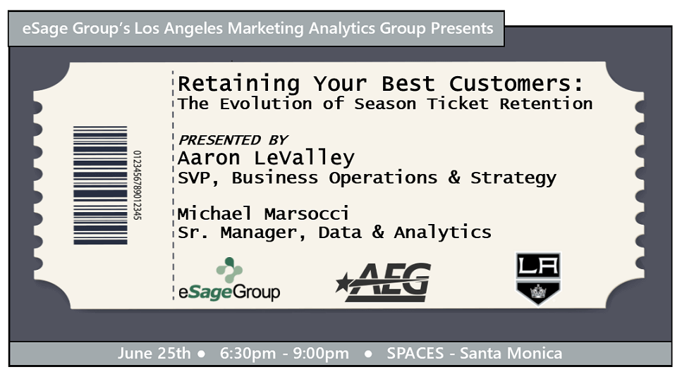 Join us on June 25th for the Los Angeles Marketing Analytics Group’s Event – Retaining Your Best Customers: The Evolution of Season Ticket Retention w/ AEG & The L.A. Kings