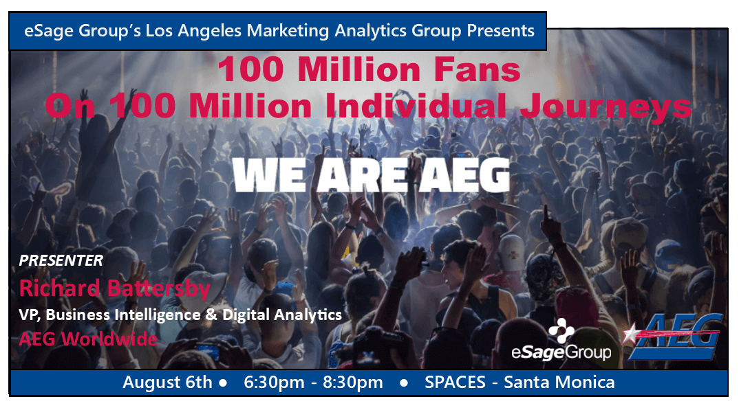 Join us on August 6th for eSage Group’s next L.A. Marketing Analytics Group Event w/ AEG Worldwide