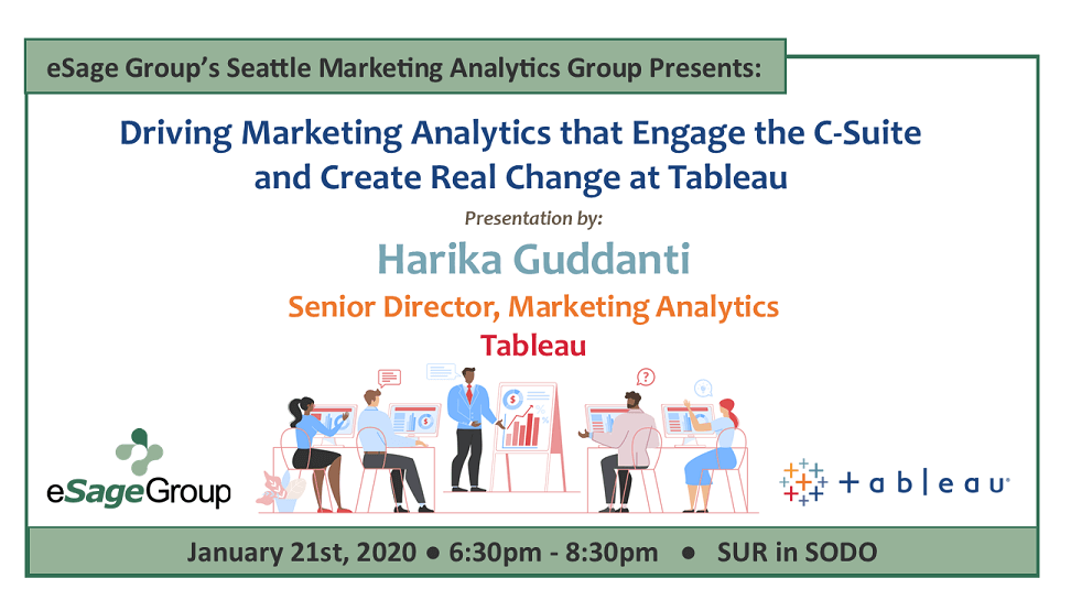 eSage Group Presents the Seattle Marketing Analytics Group’s Event on 1/21: Driving Marketing Analytics that Engage the C-Suite and Create Real Change at Tableau